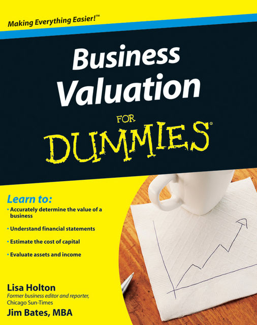 Business Valuation For Dummies, Jim Bates, Lisa Holton, M.B.A.