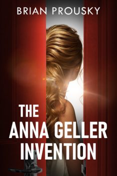 The Anna Geller Invention, Brian Prousky