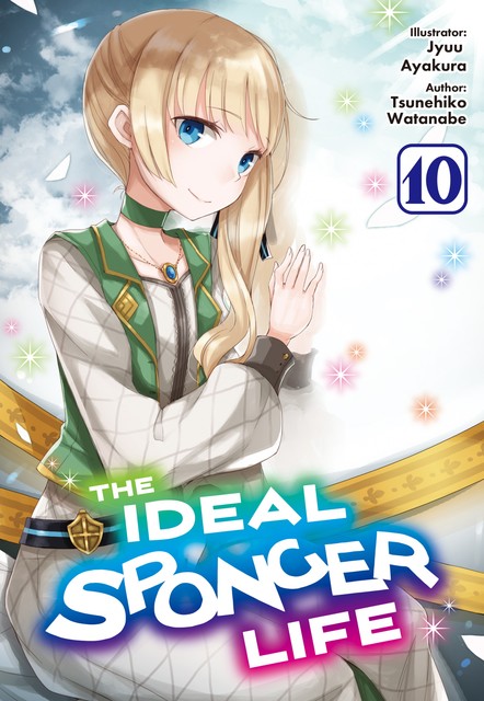 The Ideal Sponger Life: Volume 10 (Light Novel), Tsunehiko Watanabe