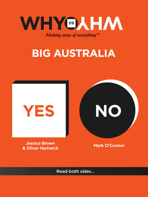 Why vs Why Big Australia, Jessica Brown, Mark O'Connor, Oliver Hartwich