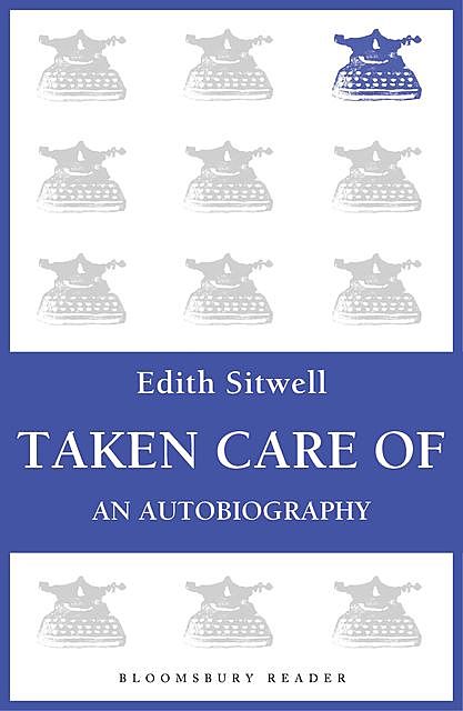 Taken Care Of, Edith Sitwell