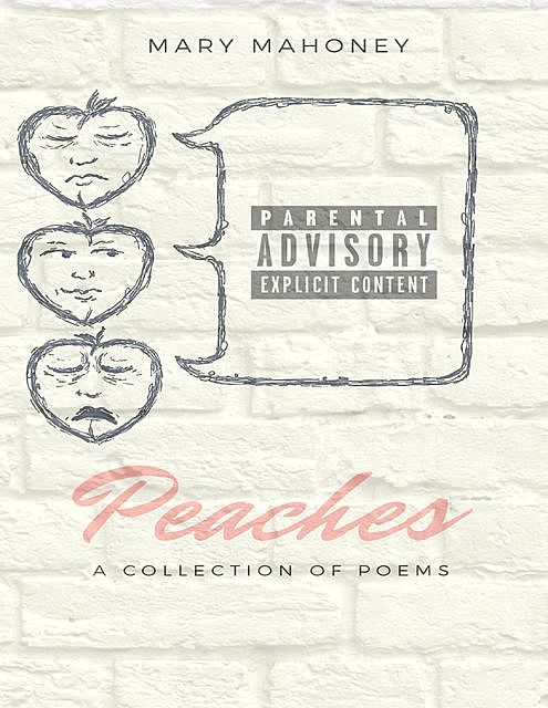 Peaches: A Collection of Poems, Mary Mahoney