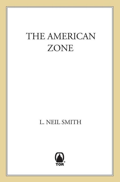 The American Zone, L. Neil Smith