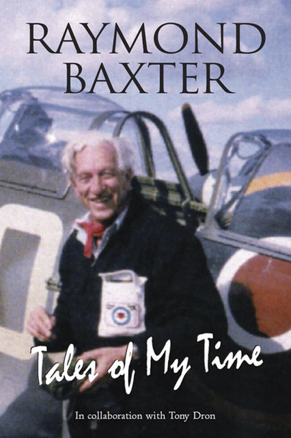 Tales of My Time, Raymond Baxter