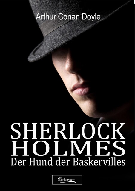 Sherlock Holmes – Der Hund der Baskervilles, Arthur Conan Doyle