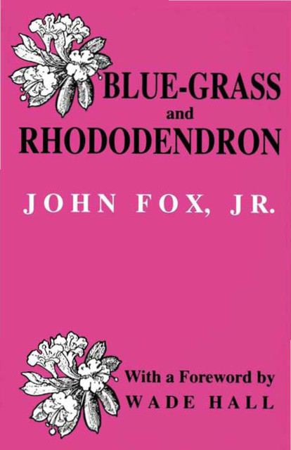 Blue-grass and Rhododendron, John Fox, J.R.