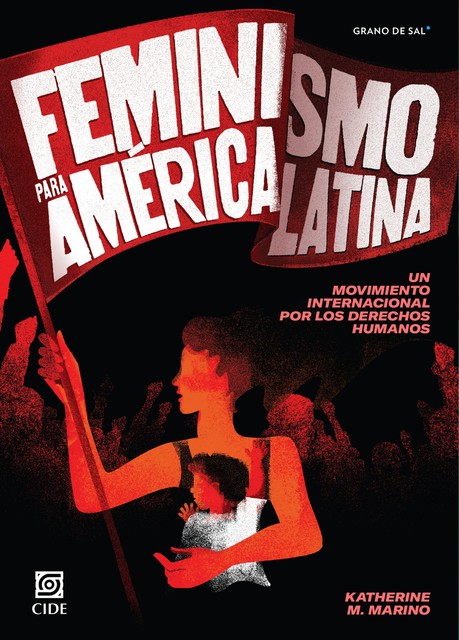Feminismo para América Latina, Katherine M. Marino
