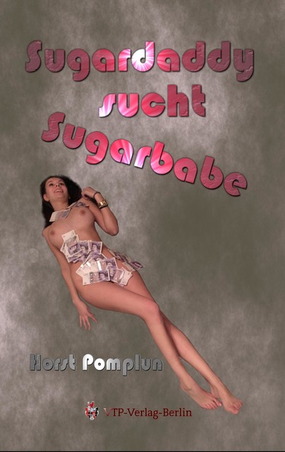 Sugardaddy sucht Sugarbabe, H. Eberhardt Pomplun