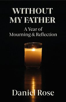 Without My Father, Daniel Rose