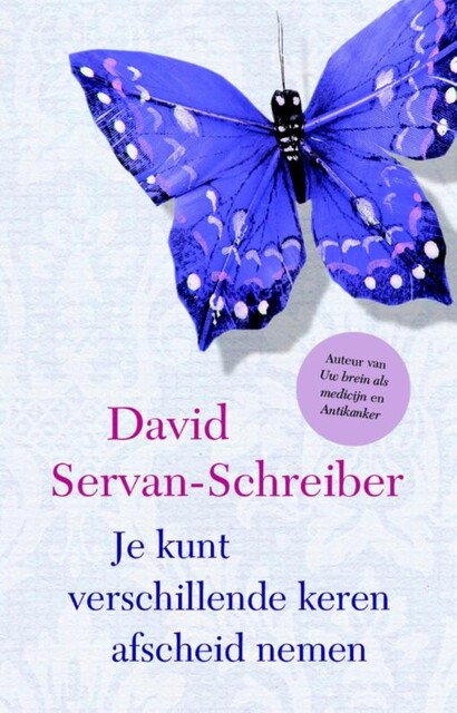Je kunt verschillende keren afscheid nemen, David Servan-Schreiber