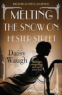 Melting the Snow on Hester Street, Daisy Waugh