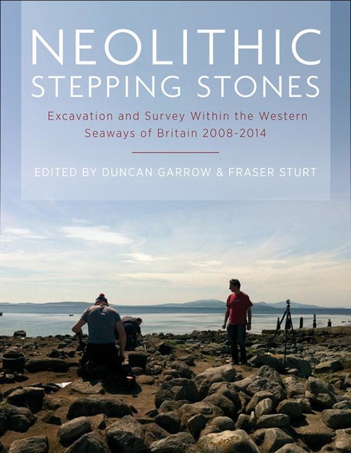 Neolithic Stepping Stones, Duncan Garrow, Fraser Sturt