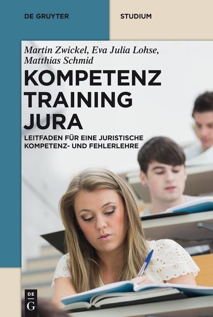 Kompetenztraining Jura, Eva Julia Lohse, Martin Zwickel, Matthias Schmid