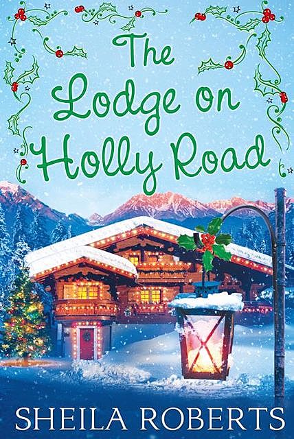 The Lodge on Holly Road, Sheila Roberts