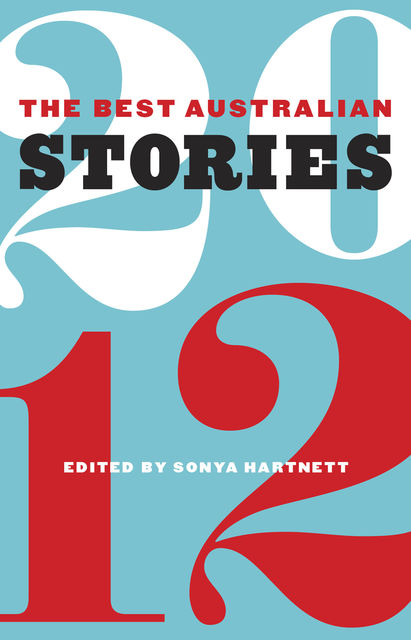 The Best Australian Stories 2012, Edited by Sonya Hartnett