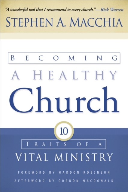 Becoming a Healthy Church, Stephen A. Macchia