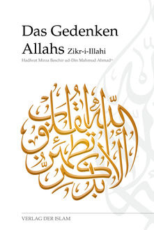 Das Gedenken Allahs - Zikr-i-Illahi, Hadhrat Mirza Baschir ud-Din Mahmud Ahmad
