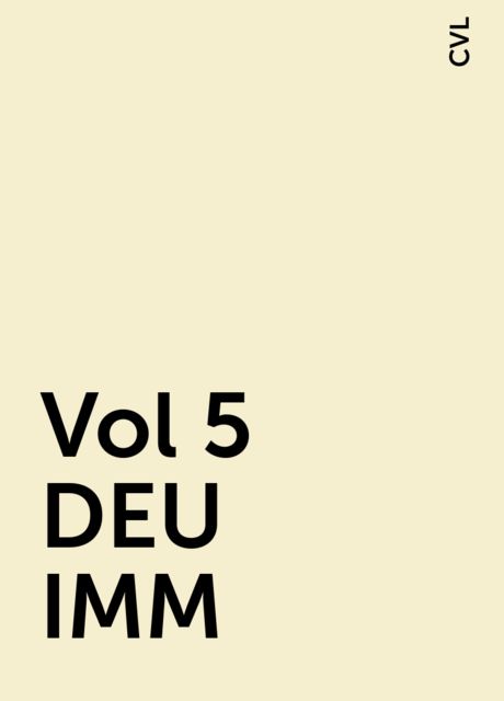 Vol 5 DEU IMM, CVL