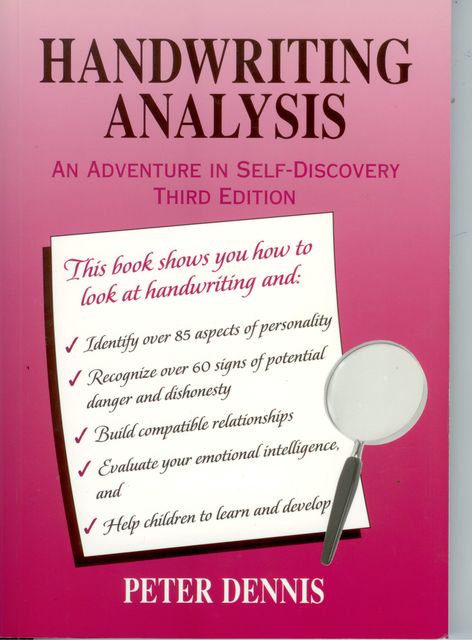 Handwriting Analysis: An Adventure in Self-Discovery, Third Edition, Peter Dennis