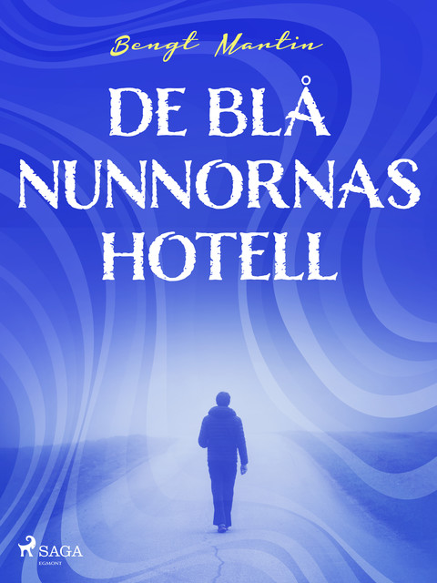 De blå nunnornas hotell, Bengt Martin