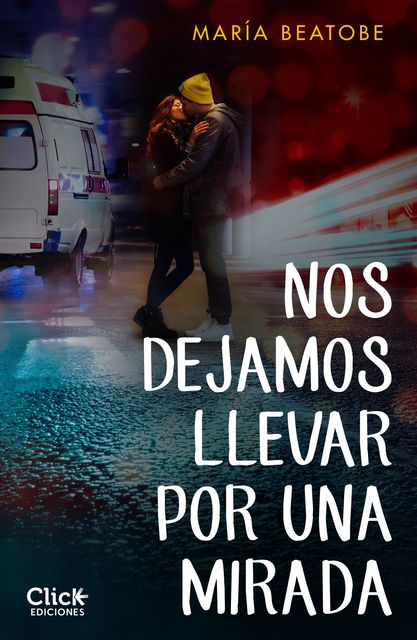 Nos dejamos llevar por una mirada (New Adult Romántica) (Spanish Edition), María Beatobe