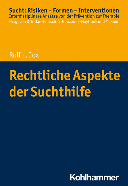 Rechtliche Aspekte der Suchthilfe, Rolf L. Jox