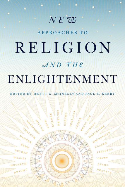 New Approaches to Religion and the Enlightenment, Paul E. Kerry, Brett C. McInelly