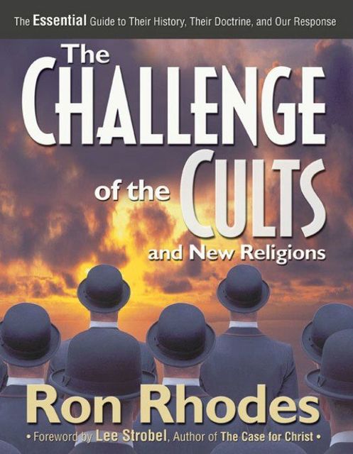 The Challenge of the Cults and New Religions, Ron Rhodes