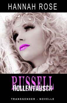 Russell – Rollentausch, Hannah Rose