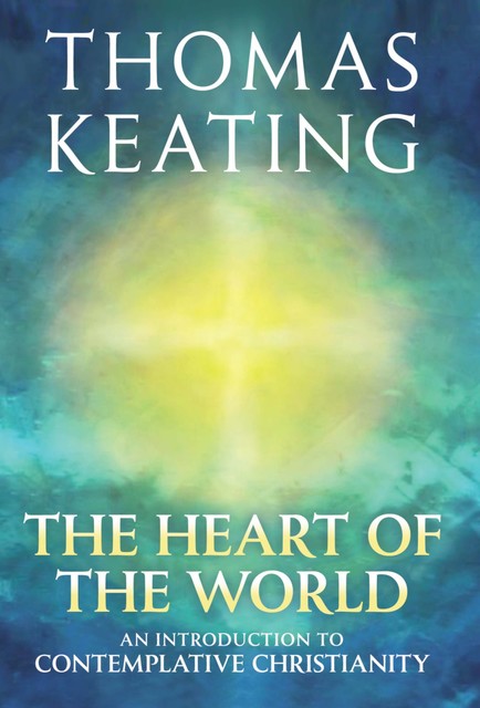 The Heart of the World, Thomas Keating