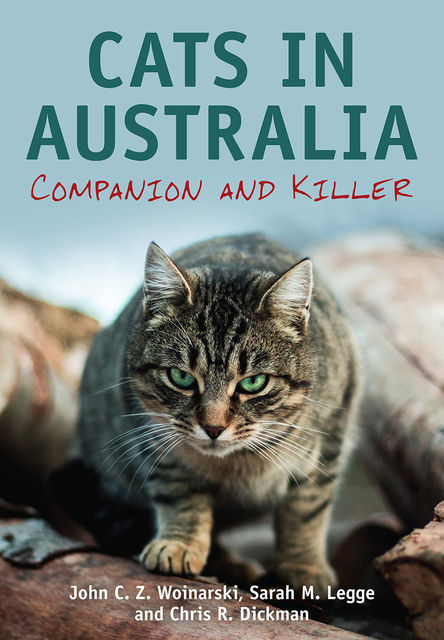 Cats in Australia, Sarah Legge, Chris Dickman, John Woinarski