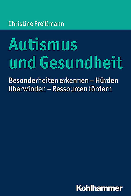 Autismus und Gesundheit, Christine Preißmann