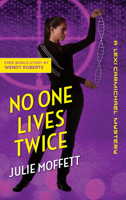 No One Lives Twice, Julie Moffett, Wendy Roberts