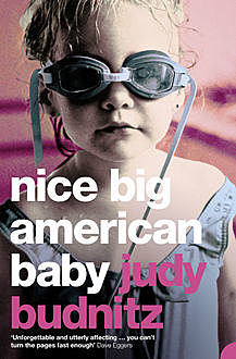 Nice Big American Baby, Judy Budnitz