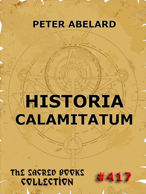 Historia Calamitatum – The Story Of My Misfortunes, Peter Abelard