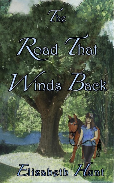 The Road That Winds Back, Elizabeth Hunt