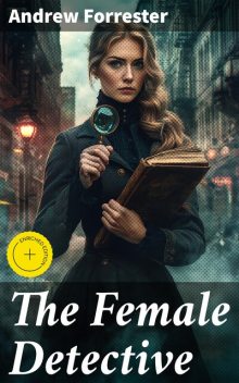The Female Detective, Andrew Forrester