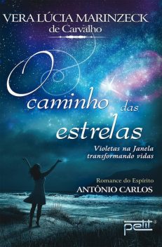 O caminho das estrelas, Vera Lúcia Marinzeck de Carvalho