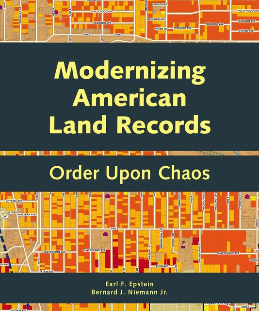 Modernizing American Land Records, Bernard J.Niemann Jr., Earl F.Epstein