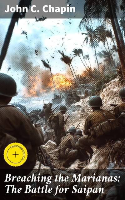 Breaching the Marianas: The Battle for Saipan, John Chapin
