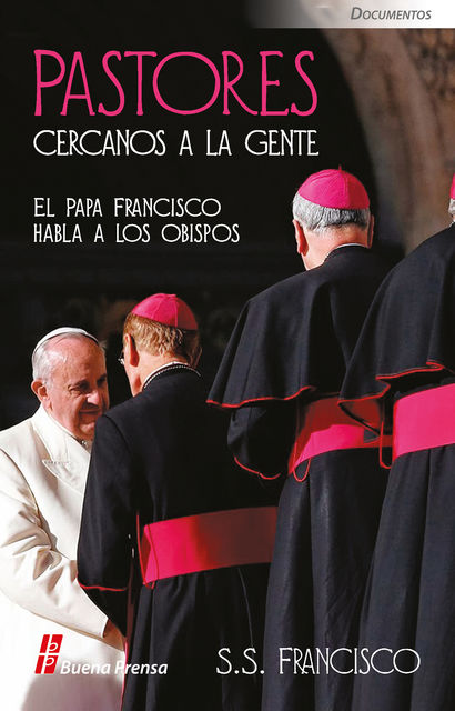 Pastores cercanos a la gente, Papa Francisco