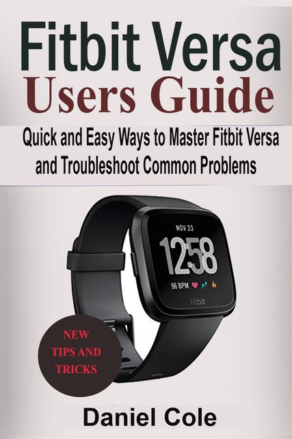 Fitbit Versa Users Guide, Daniel Cole