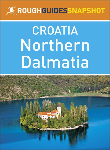Northern Dalmatia (Rough Guides Snapshot Croatia), Rough Guides