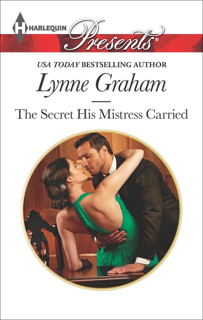 The Secret His Mistress Carried, Lynne Graham