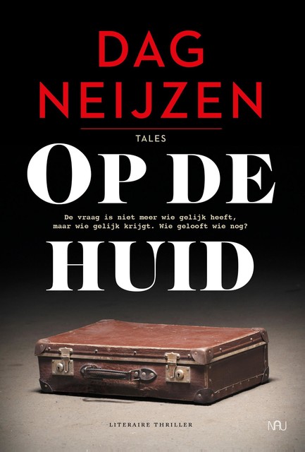 Op de huid, Dag Neijzen