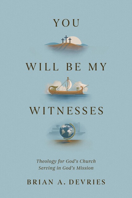 You Will Be My Witnesses, Brian A. DeVries
