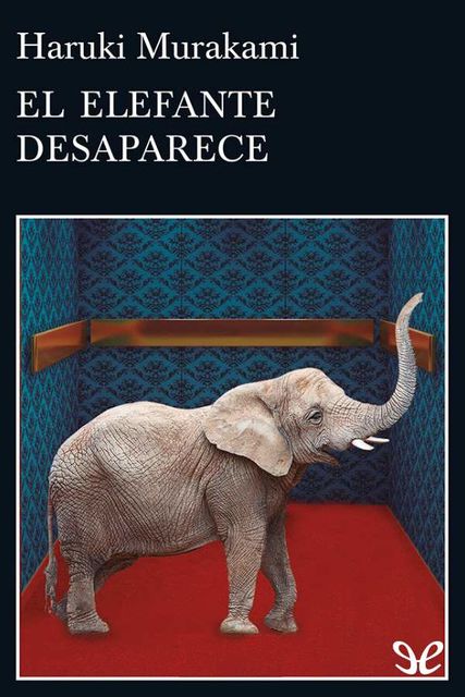 El elefante desaparece, Haruki Murakami