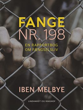 Fange nr. 198: en rapportbog om fængselsliv, Iben Melbye