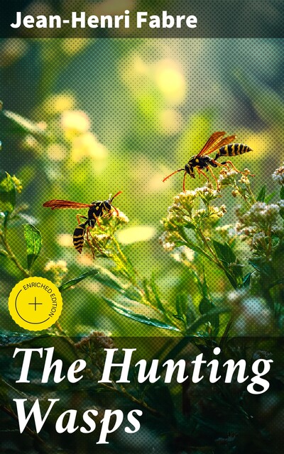 The Hunting Wasps, Jean-Henri Fabre