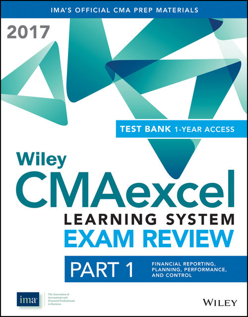Wiley CMAexcel Learning System Exam Review 2017, IMA